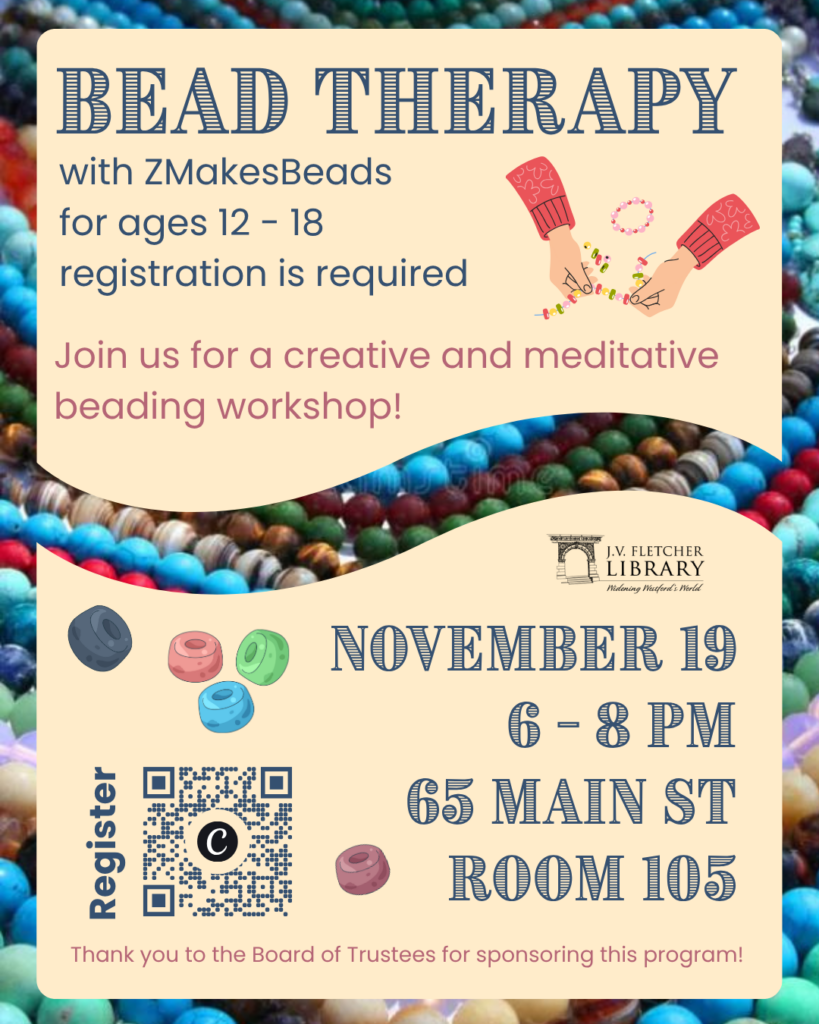 Promotional flyer for "Bead Therapy," a creative and meditative beading workshop hosted by J.V. Fletcher Library on November 19 from 6:00 to 8:00 PM at 65 Main St, Room 105. Registration is required, and a QR code is provided to register. Sponsored by the Board of Trustees.